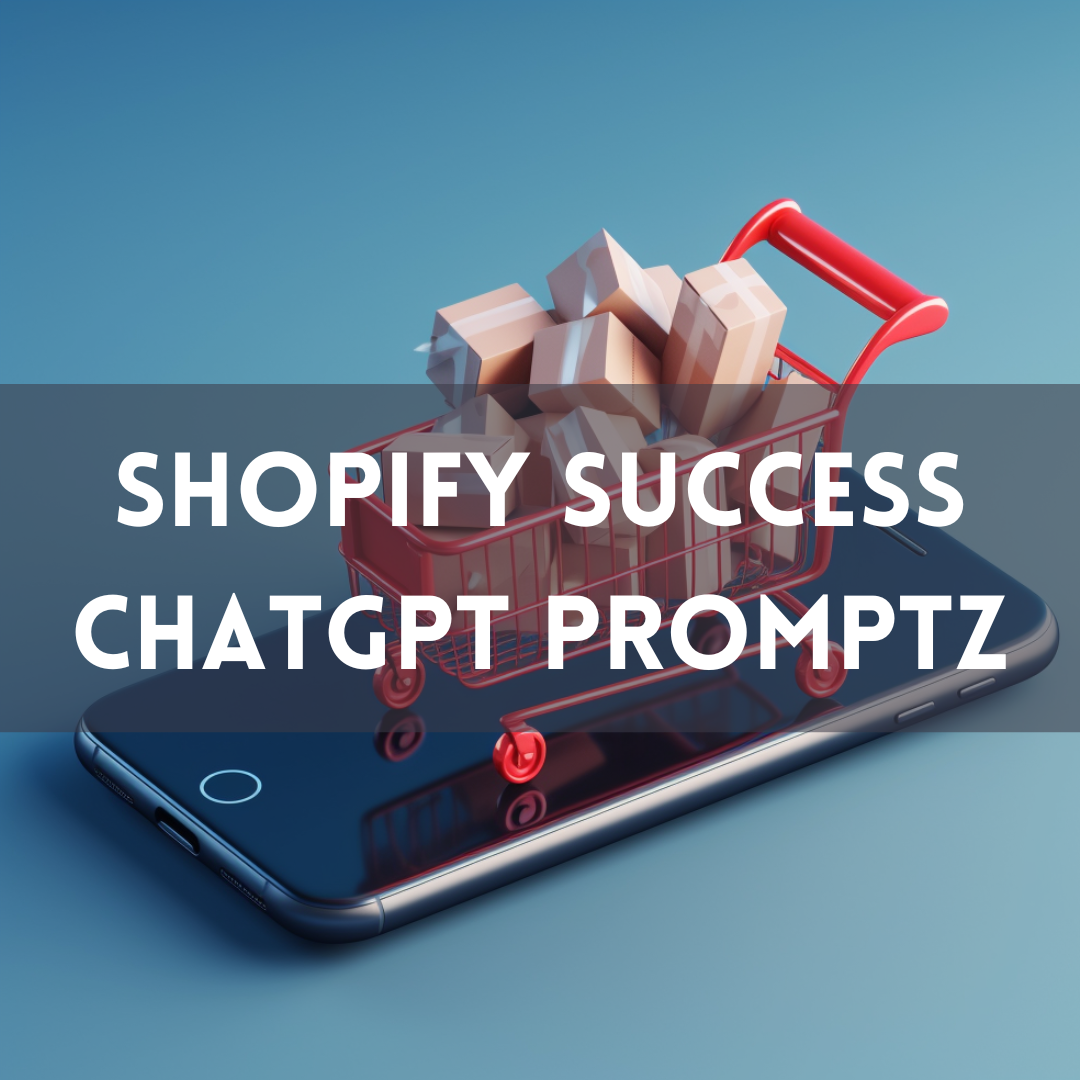 Shopify Success Prompt Pack For ChatGPT