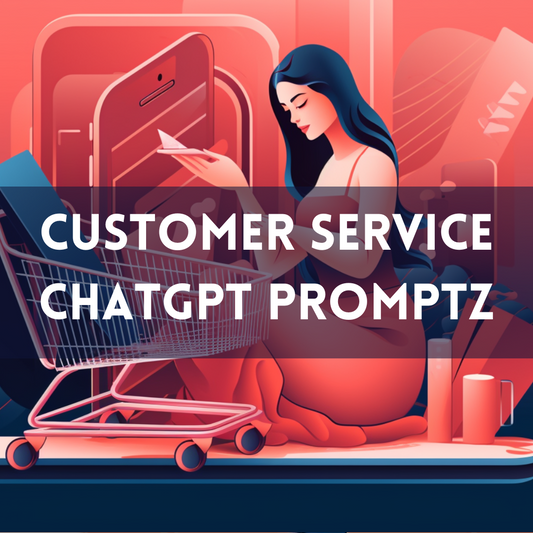 Customer Service Promptz: ChatGPT Prompt Pack for Exceptional Customer Service