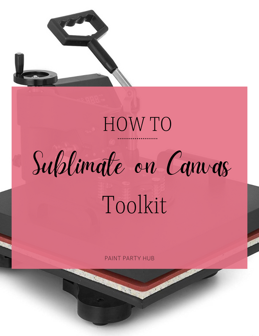 How To Sublimate On Canvas Toolkit | DIY Painting Kits & Paint Party Prep Guide